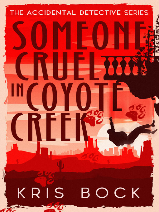 Title details for Someone Cruel in Coyote Creek by Kris Bock - Available
